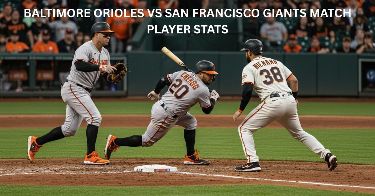 baltimore orioles vs san francisco giants match player stats
